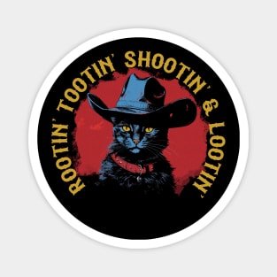 Rootin, Tootin, Shootin & Lootin! Magnet